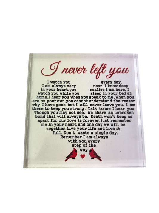 I Never Left You Plaque